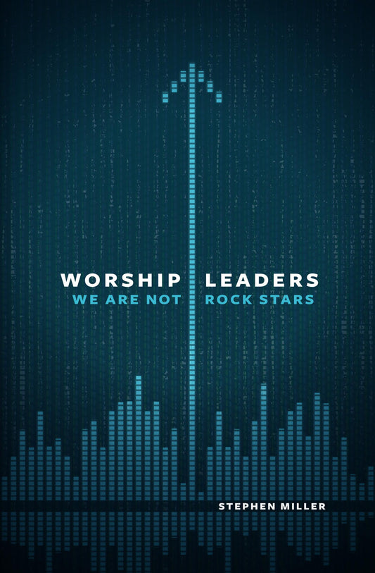 Worship Leaders, We Are Not Rock Stars - 5566