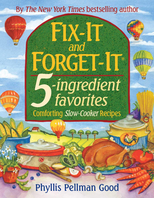 Fix-it and Forget-it 5-Ingredient Favorites: Comforting Slow Cooker Recipes - 6975