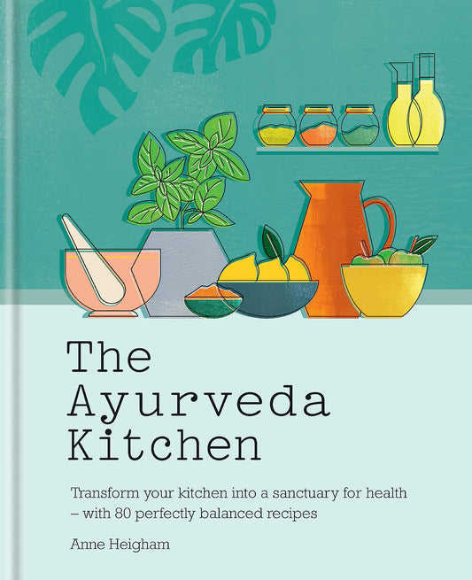The Ayurveda Kitchen: Transform your kitchen into a sanctuary for health  with 80 perfectly balanced recipes - 5126