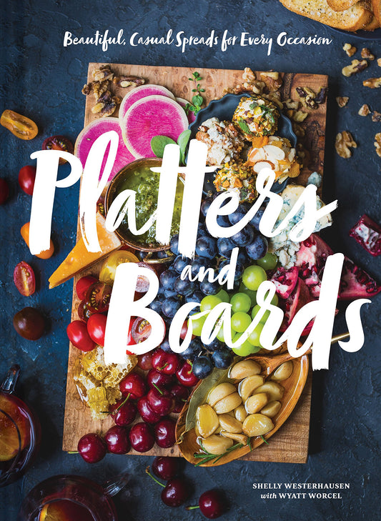Platters and Boards: Beautiful, Casual Spreads for Every Occasion - 6735