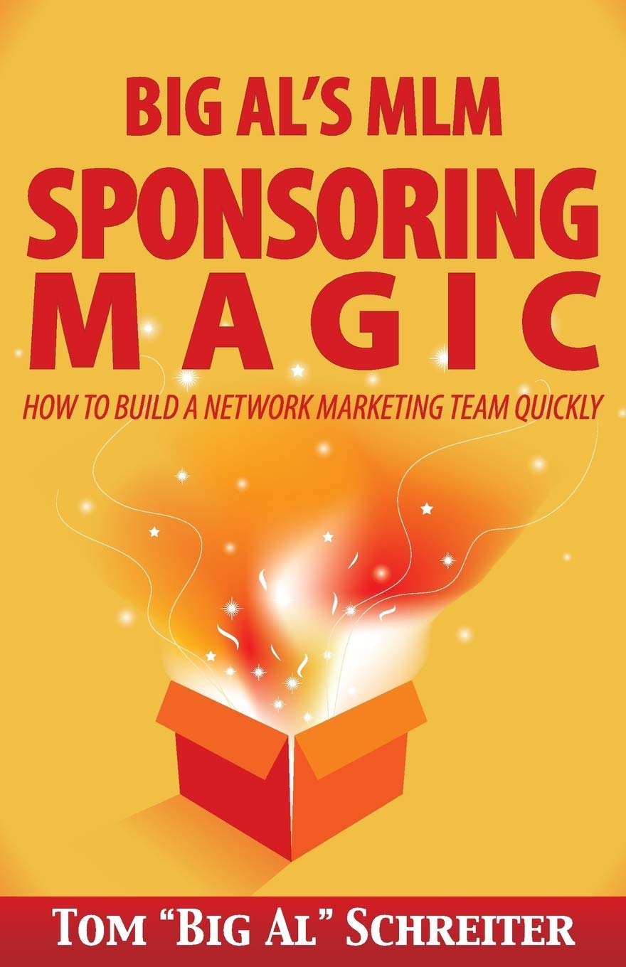 Big Al's MLM Sponsoring Magic: How to Build a Network Marketing Team Quickly - 9182