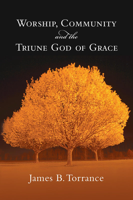 Worship, Community and the Triune God of Grace - 467
