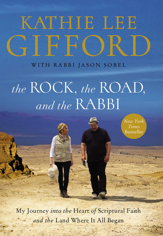 The Rock, the Road, and the Rabbi: My Journey into the Heart of Scriptural Faith and the Land Where It All Began - 9461
