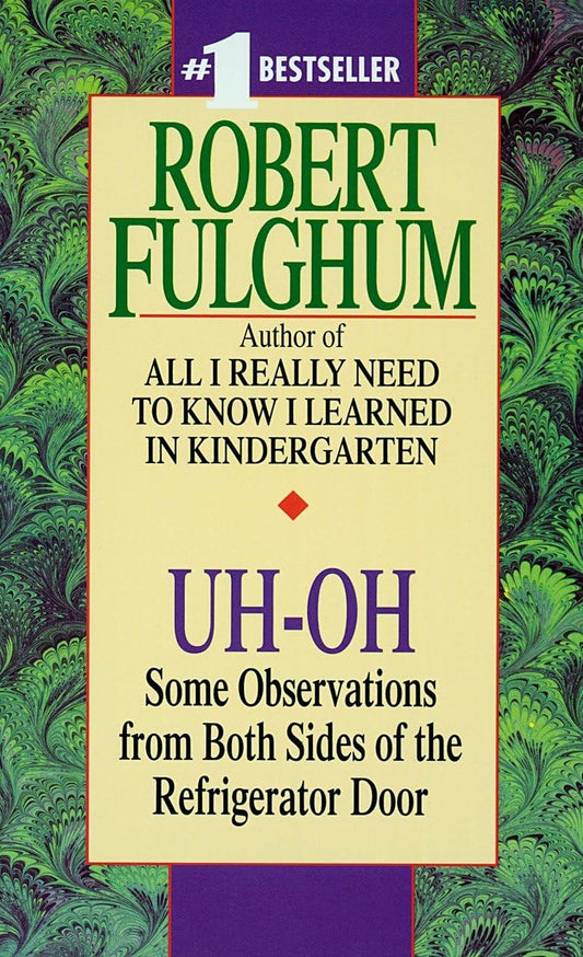 Uh-Oh: Some Observations from Both Sides of the Refrigerator Door - 1684
