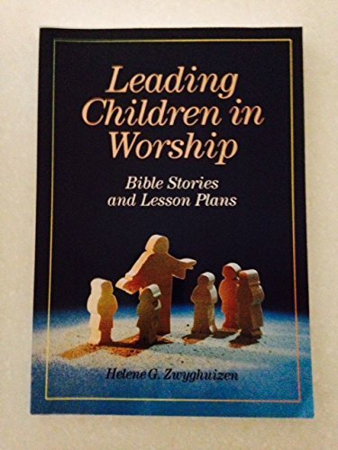Leading Children in Worship: Bible Stories and Lesson Plans - 9343