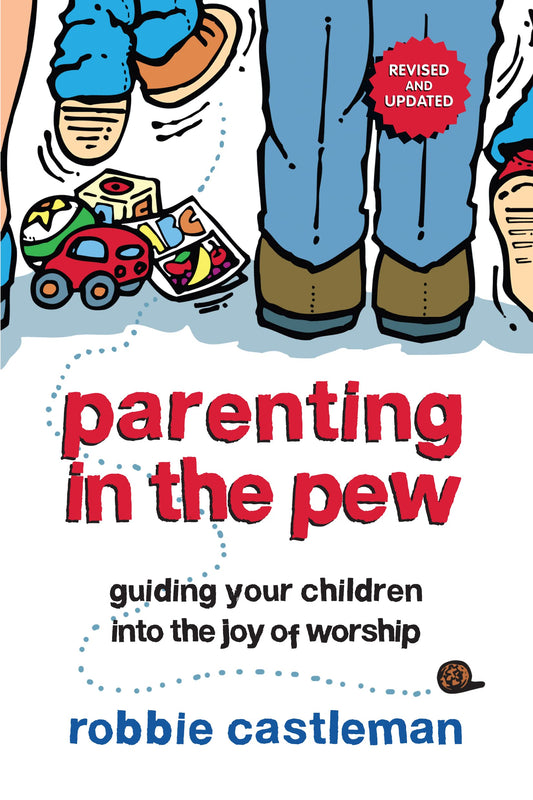 Parenting in the Pew: Guiding Your Children into the Joy of Worship - 6609