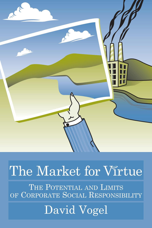 The Market for Virtue: The Potential and Limits of Corporate Social Responsibility - 4180