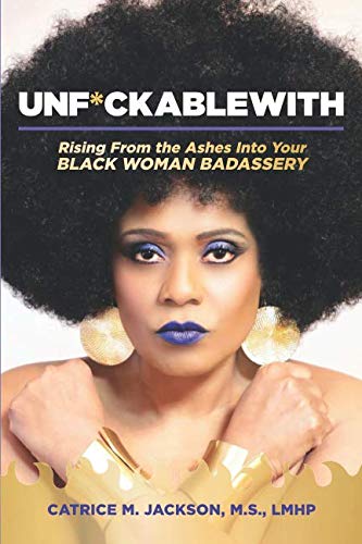 Unf*uckablewith: Rising From The Ashes Into Your Black Woman Badassery - 1503