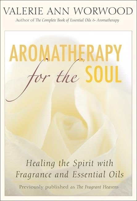 Aromatherapy for the Soul: Healing the Spirit with Fragrance and Essential Oils - 6443