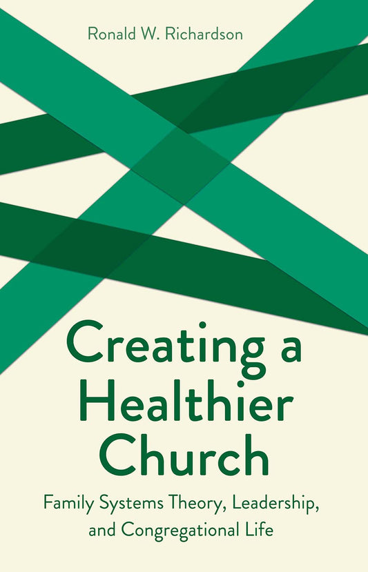 Creating a Healthier Church: Family Systems Theory, Leadership and Congregational Life (Creative Pastoral Care and Counseling Series) - 6255