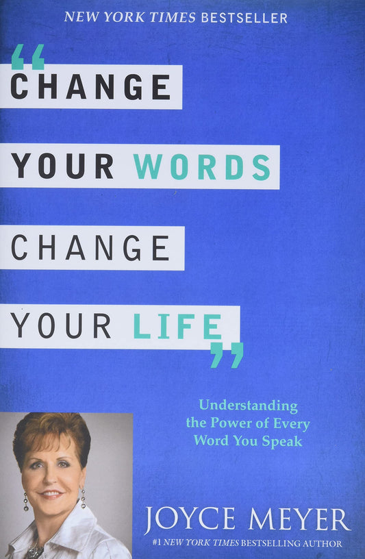 Change Your Words, Change Your Life: Understanding the Power of Every Word You Speak - 4267