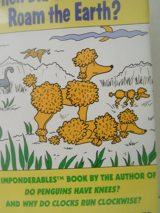 When Did Wild Poodles Roam the Earth?: An Imponderables Book - 9654
