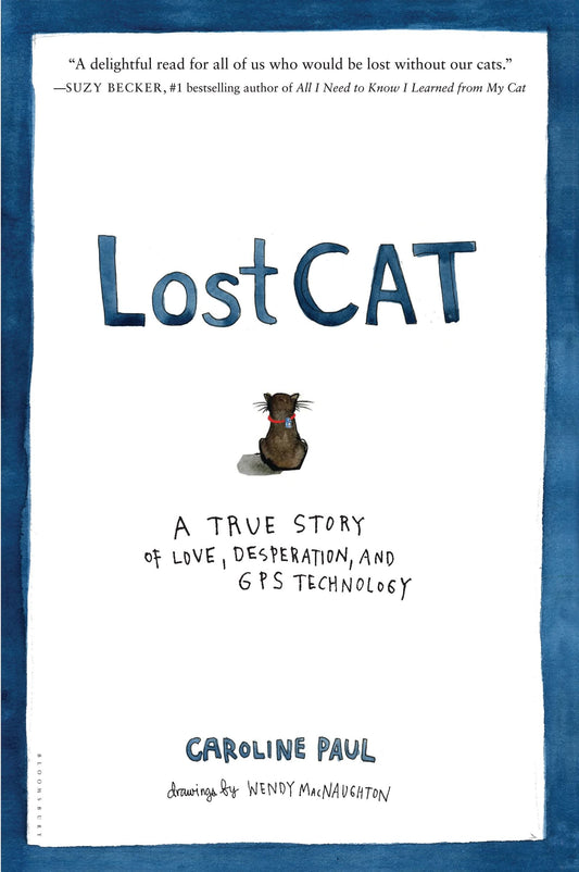 Lost Cat: A True Story of Love, Desperation, and GPS Technology - 667