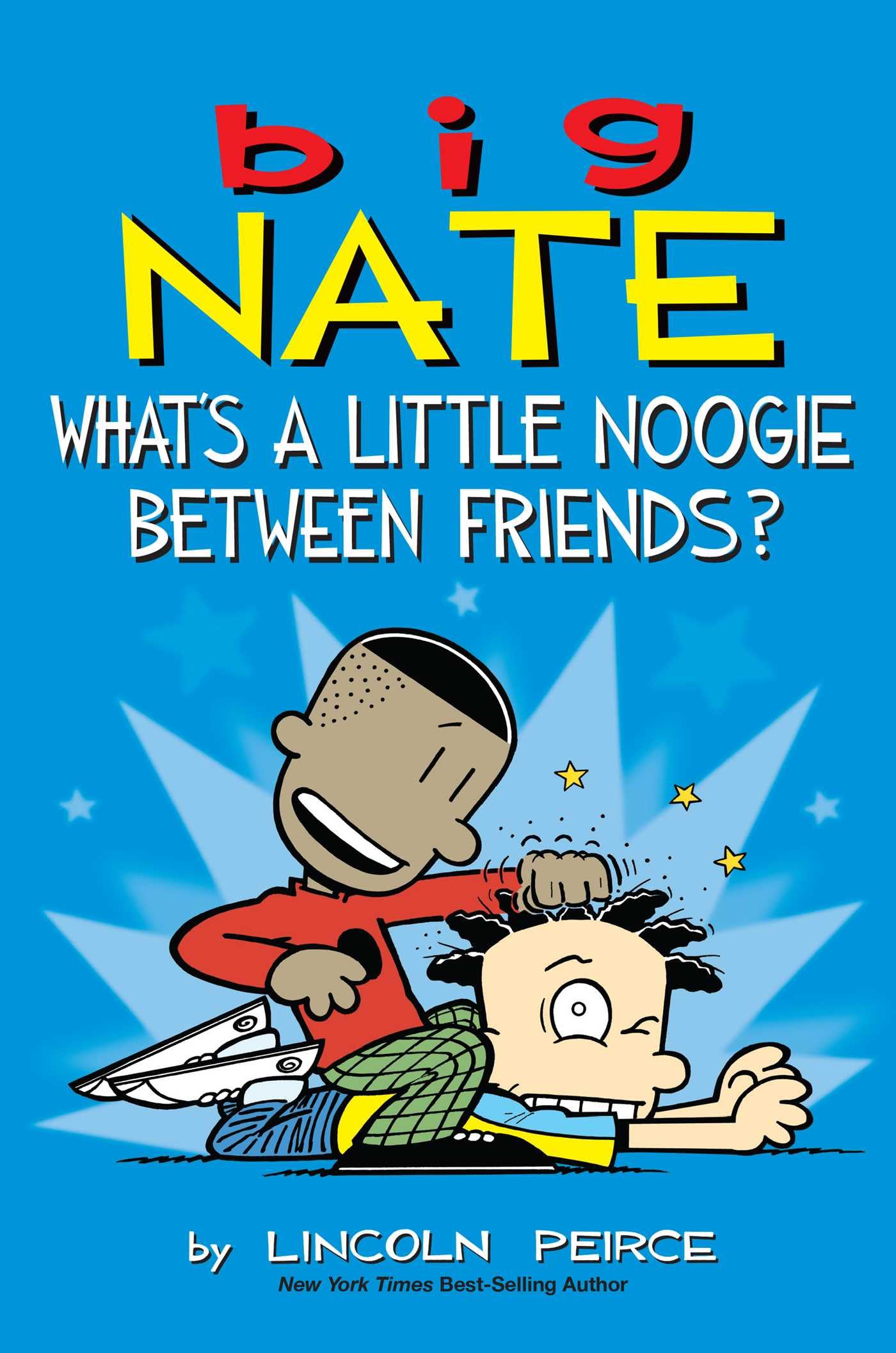 Big Nate: What's a Little Noogie Between Friends? (Volume 16) - 5668