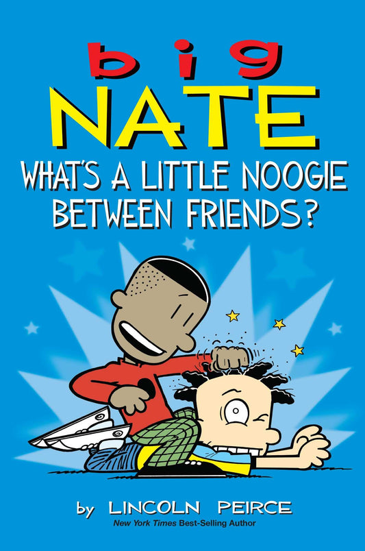 Big Nate: What's a Little Noogie Between Friends? (Volume 16) - 5668