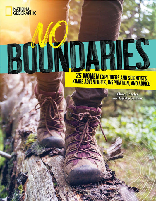 No Boundaries: 25 Women Explorers and Scientists Share Adventures, Inspiration, and Advice - 8567