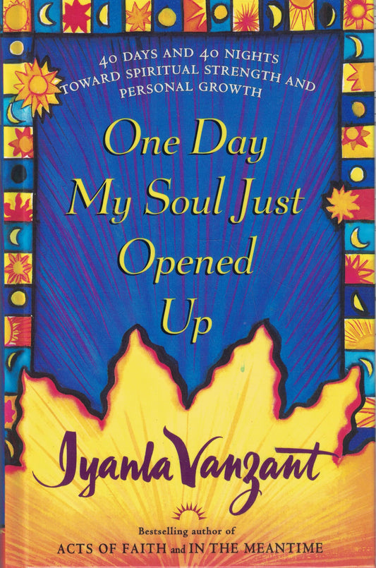 One Day My Soul Just Opened Up: 40 Days and 40 Nights Toward Spiritual Strength and Personal Growth - 3020