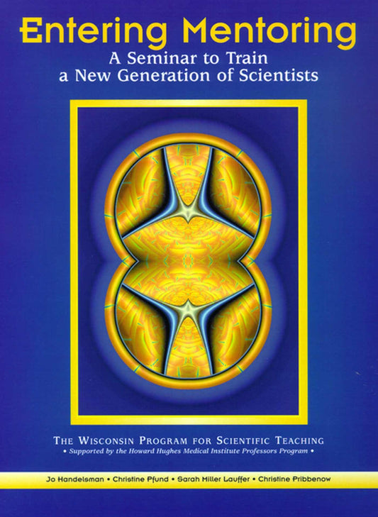 Entering Mentoring: A Seminar to Train a New Generation of Scientists - 1046