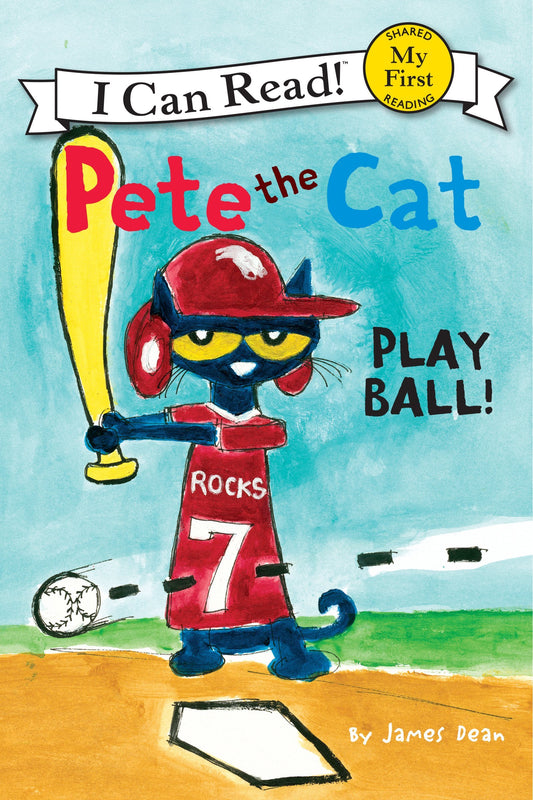 PETE THE CAT: PLAY BALL! (MY FIR - 4902