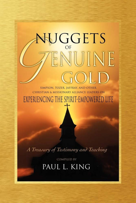 Nuggets of Genuine Gold: Experiencing the Spirit-Empowered Life -- A Treasury of Testimony and Teaching - 1635