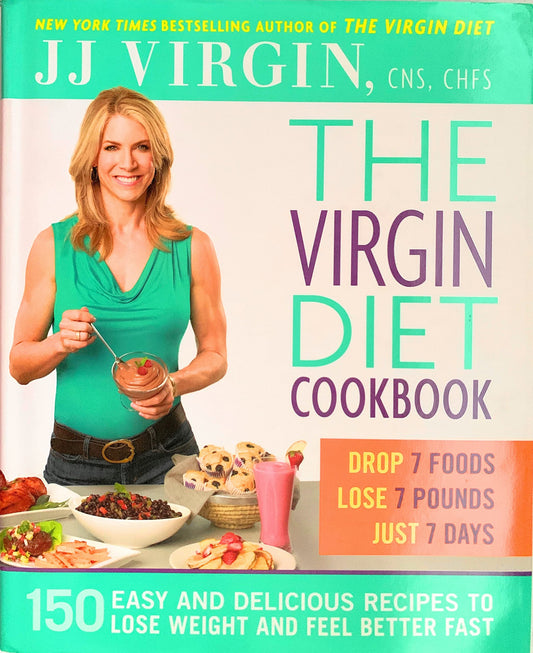 The Virgin Diet Cookbook: 150 Easy and Delicious Recipes to Lose Weight and Feel Better Fast - 5485