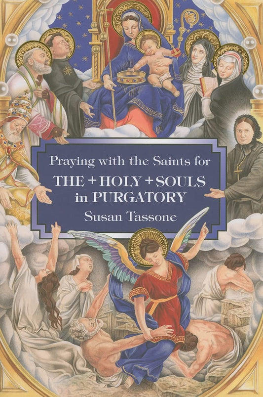 Praying with the Saints for the Holy Souls in Purgatory - 2820