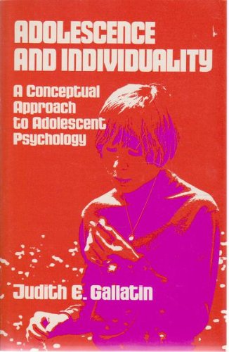 Adolescence and Individuality: A Conceptual Approach to Adolescent Psychology - 6788