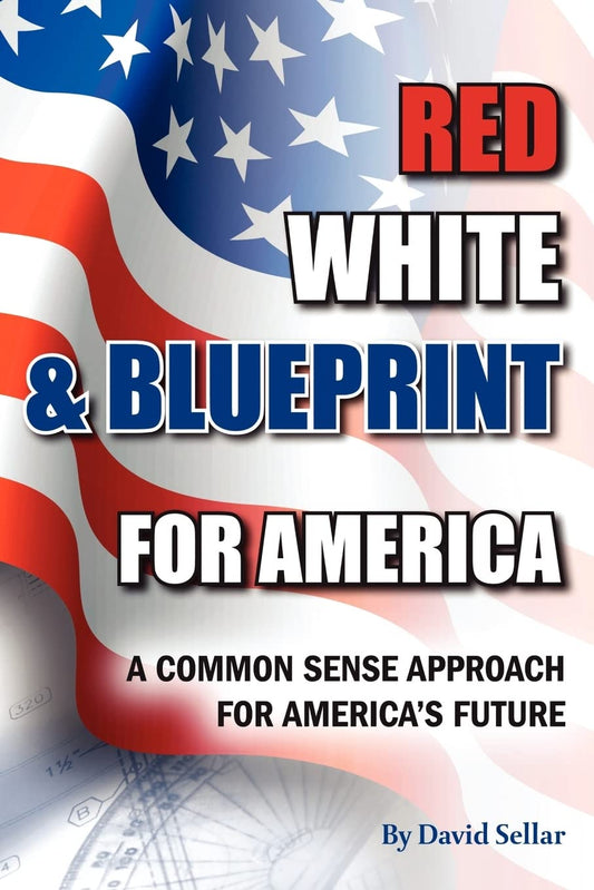 Red, White, and Blueprint for America: A Common Sense Approach for America's Future - 2185