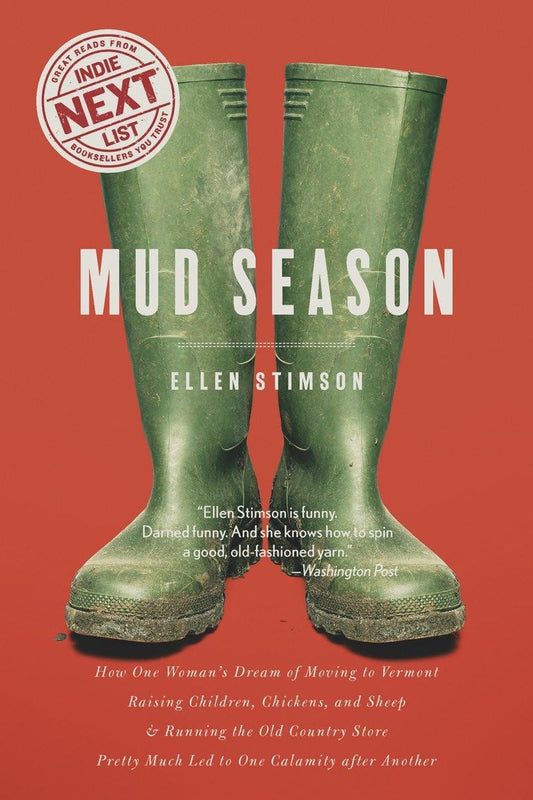 Mud Season: How One Woman's Dream of Moving to Vermont, Raising Children, Chickens and Sheep, and Running the Old Country Store Pretty Much Led to One Calamity After Another - 9983
