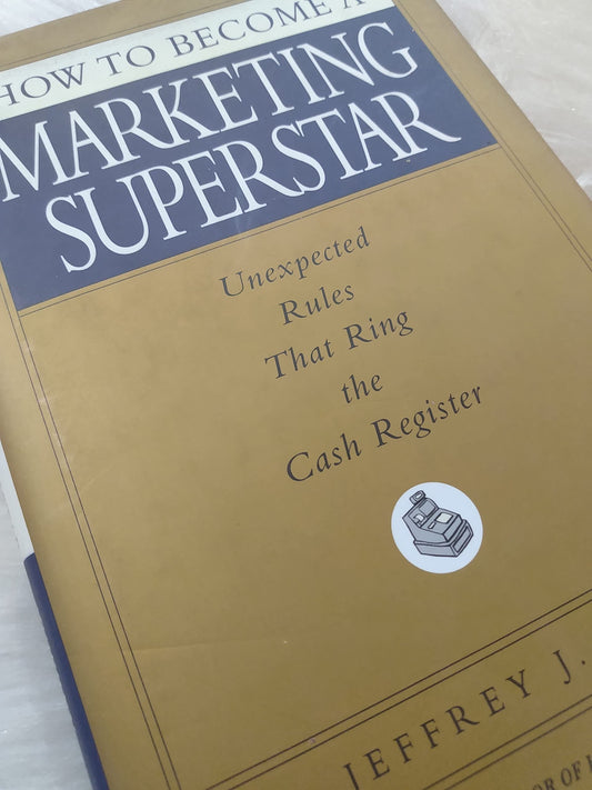 How to Become a Marketing Superstar: Unexpected Rules That Ring the Cash Register - 6601