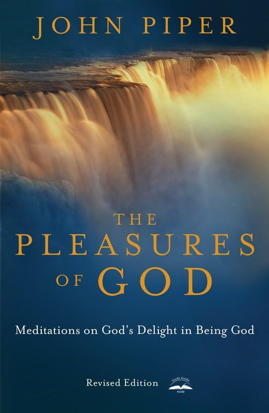 The Pleasures of God: Meditations on God's Delight in Being God - 4671