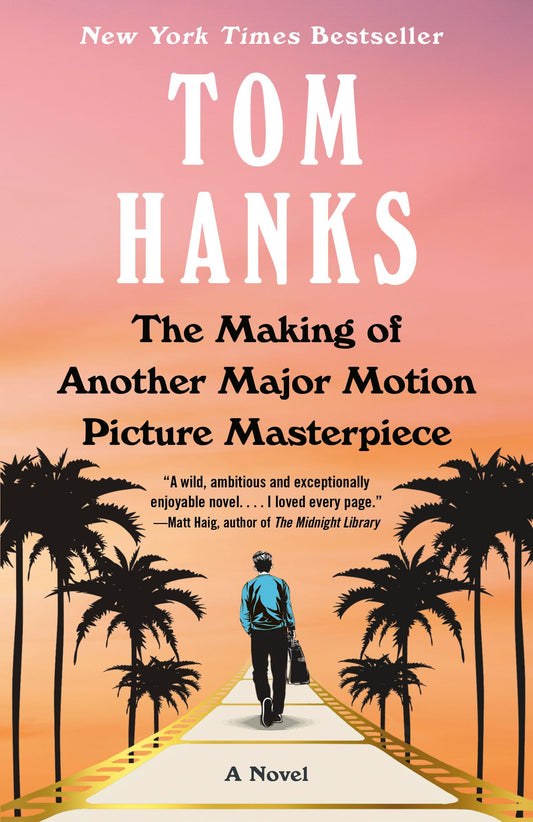 The Making of Another Major Motion Picture Masterpiece: A novel - 3467