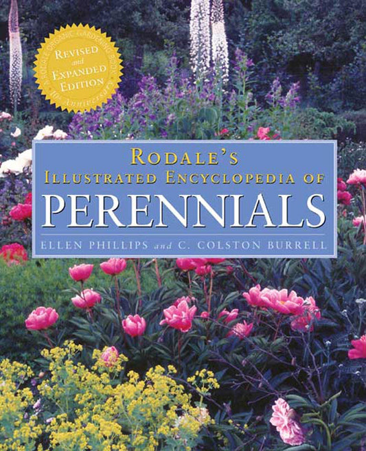 Rodale's Illustrated Encyclopedia of Perennials: 10th Anniversary Revised and Expanded Edition - 9993