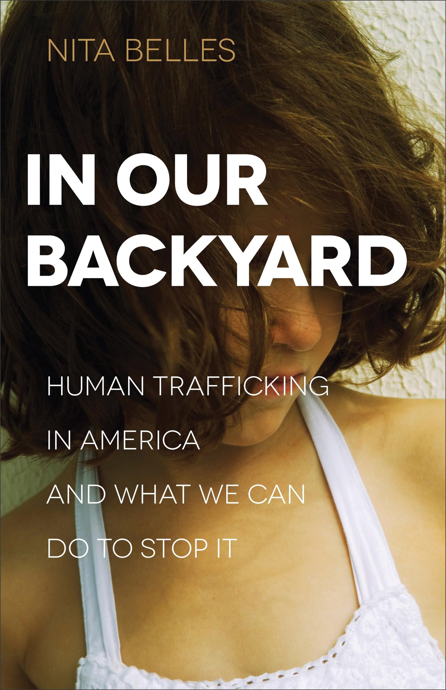 In Our Backyard: Human Trafficking in America and What We Can Do to Stop It - 8702