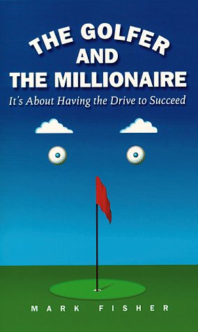 The Golfer and the Millionaire : It's About Having the Drive to Succeed - 1257