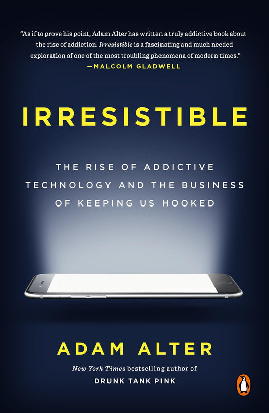 Irresistible: The Rise of Addictive Technology and the Business of Keeping Us Hooked - 8285