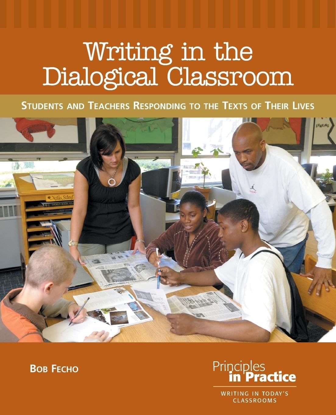 Writing in the Dialogical Classroom: Students and Teachers Responding to the Texts of Their Lives (Principles in Practice) - 2903