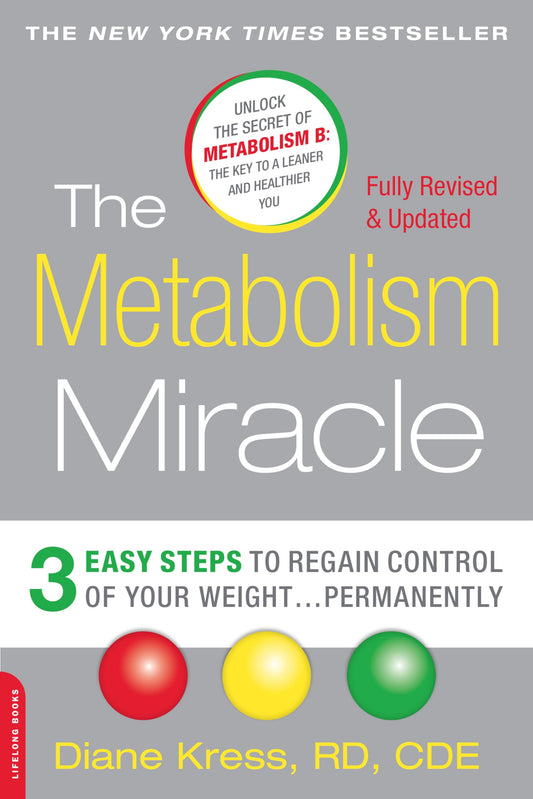 The Metabolism Miracle, Revised Edition: 3 Easy Steps to Regain Control of Your Weight . . . Permanently - 5179