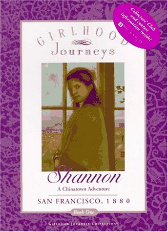 Shannon: A Chinatown Adventure, San Francisco, 1880 (Girlhood Journeys) - 3922