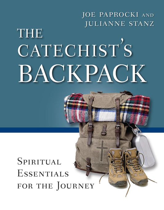 The Catechist's Backpack: Spiritual Essentials for the Journey (Toolbox Series) - 7891