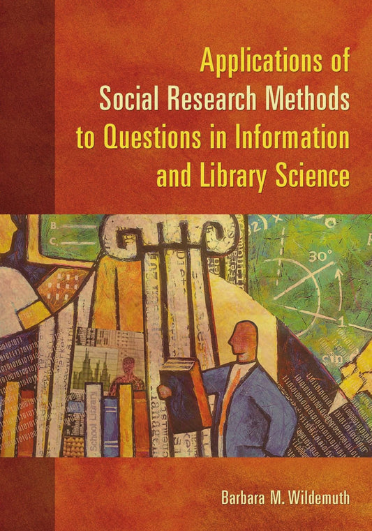 Applications of Social Research Methods to Questions in Information and Library Science - 8942