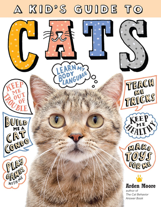 A Kid's Guide to Cats: How to Train, Care for, and Play and Communicate with Your Amazing Pet! - 4738