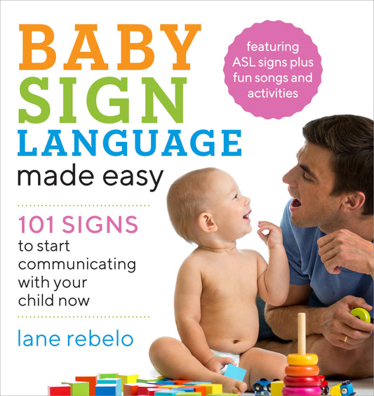 Baby Sign Language Made Easy: 101 Signs to Start Communicating with Your Child Now (Baby Sign Language Guides) - 330