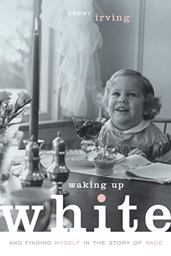 Waking Up White, and Finding Myself in the Story of Race - 2000