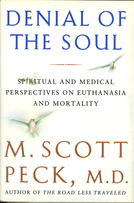 Denial of the Soul: Spiritual and Medical Perspectives on Euthanasia and Mortality - 1189