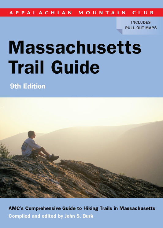 AMC Massachusetts Trail Guide: AMC's Comprehensive Guide To Hiking Trails In Massachusetts - 6495