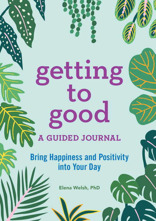 Getting to Good: A Guided Journal - 4362