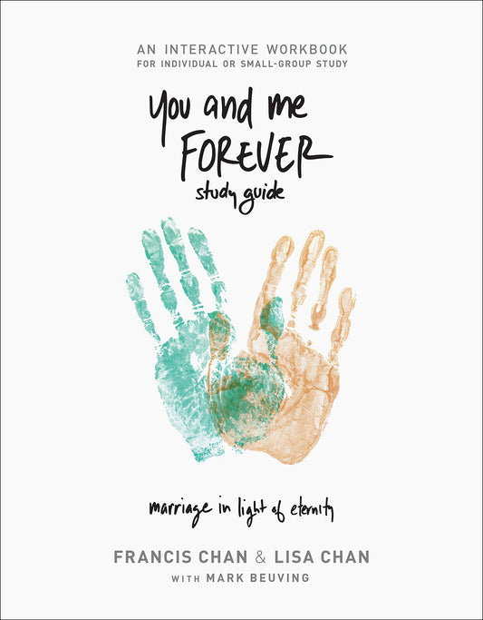 You and Me Forever Workbook: Marriage in Light of Eternity - 8498