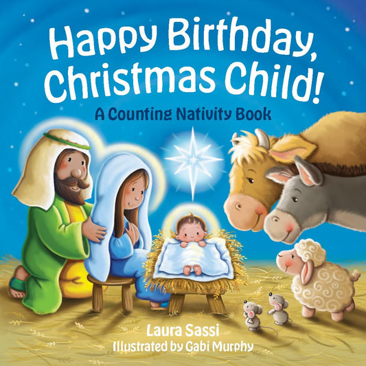 Happy Birthday, Christmas Child!: A Counting Nativity Book - 8110