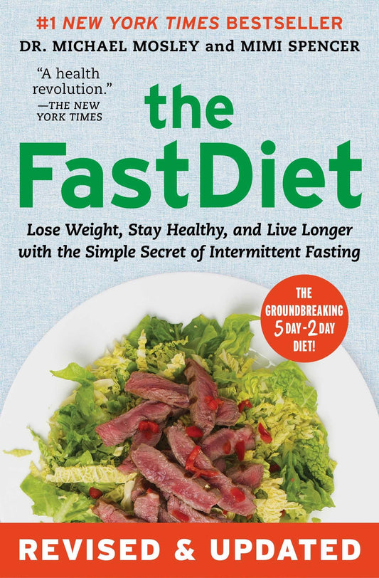 The FastDiet - Revised & Updated: Lose Weight, Stay Healthy, and Live Longer with the Simple Secret of Intermittent Fasting - 7889